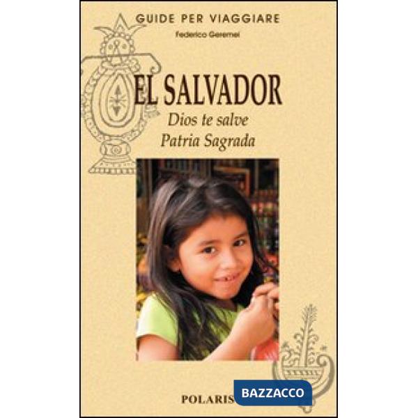 El Salvador. Dios te salve. Patria Sagrada