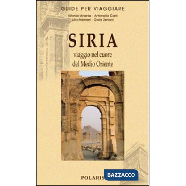 Siria. Viaggio nel cuore del Medio Oriente
