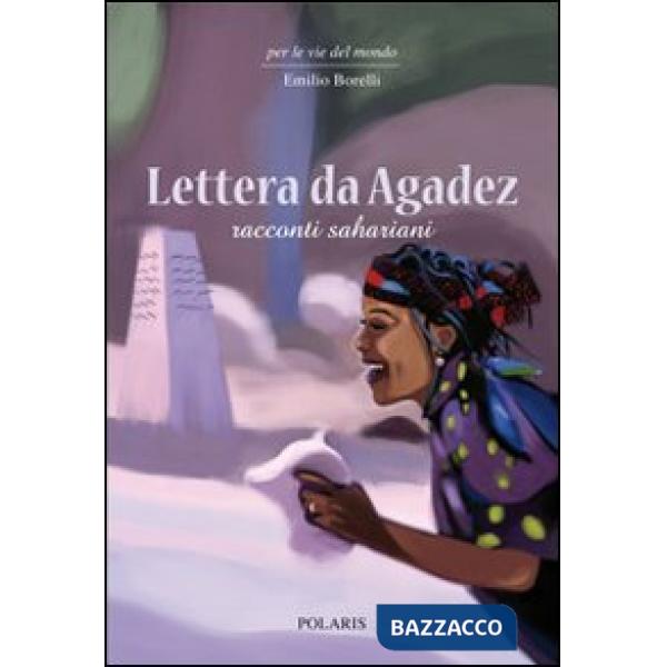 Lettera da Agadez. Racconti sahariani