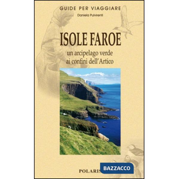 Isole Faroe. Un arcipelago verde ai confini dell'Artico