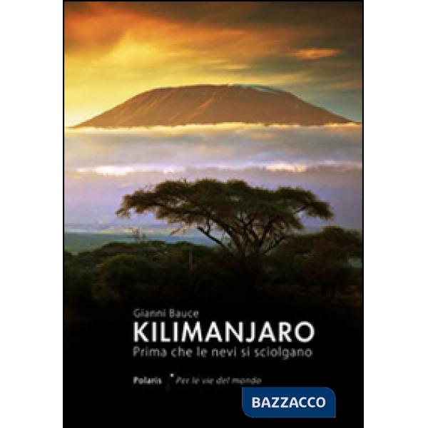 Kilimanjaro. Prima che le nevi si sciolgano