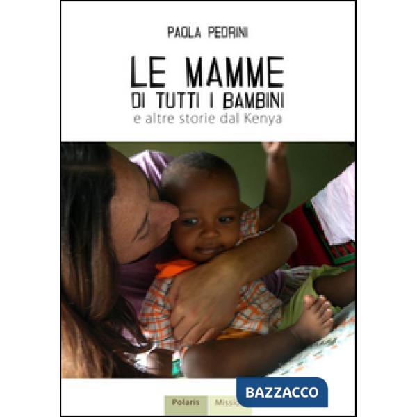 Mamme di tutti i bambini e altre storie dal Kenya (Le)