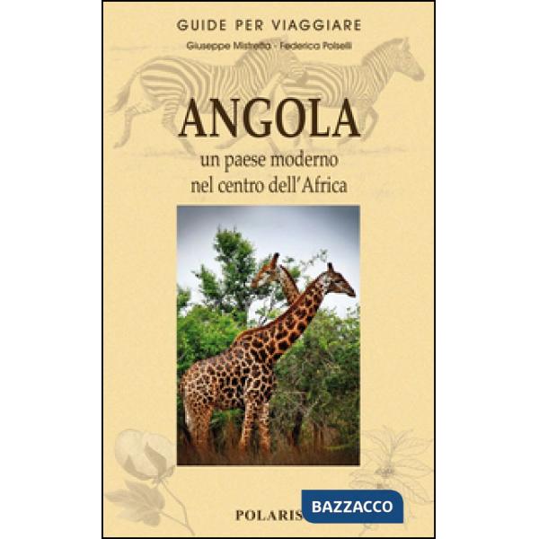 Angola. Un paese moderno nel centro dell'Africa