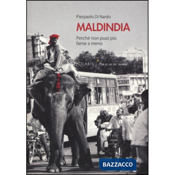 Maldindia. Perché non puoi più farne a meno