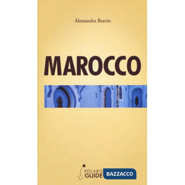 Marocco. La porta dell'Africa