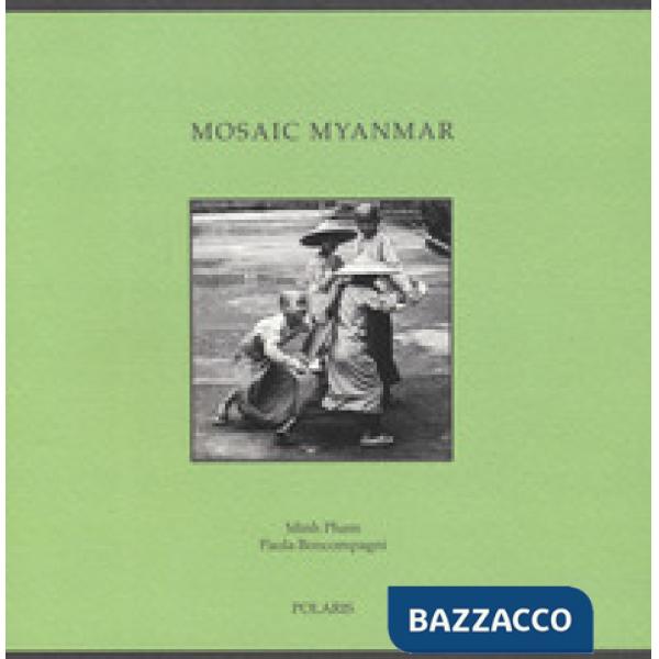 Mosaic Myanmar. Ediz. italiana e inglese