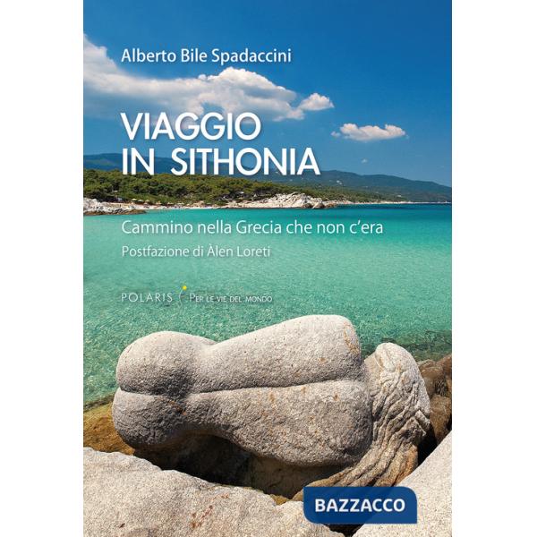 Viaggio in Sithonia. Cammino nella Grecia che non c'era