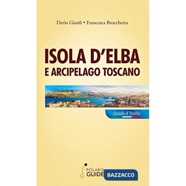 Isola d'Elba e arcipelago toscano. Pianosa, Montecristo, Giglio, Giannutri, Capraia, Gorgona