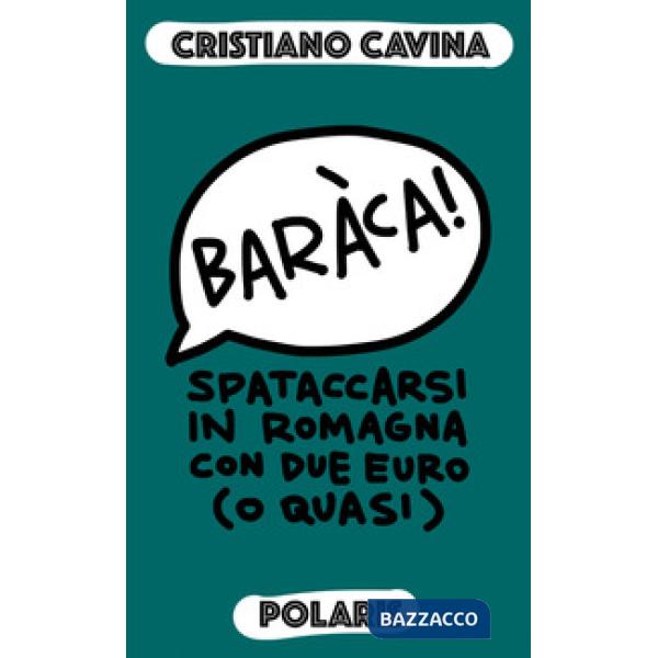 Baràca! Spataccarsi in Romagna con due euro (o quasi)