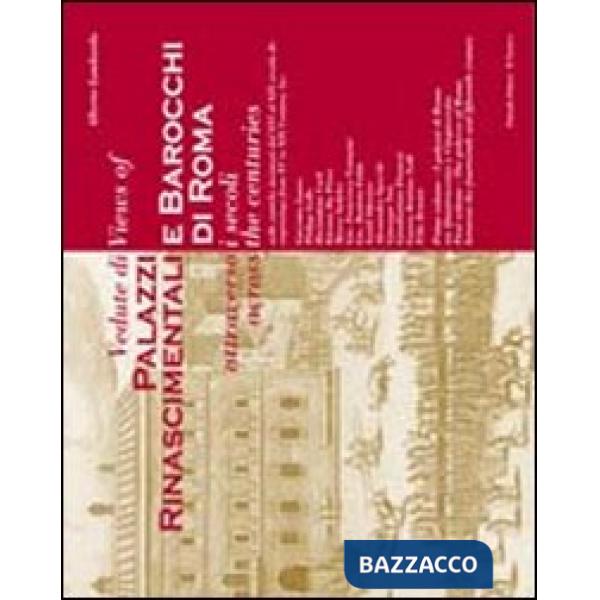 Vedute di palazzi rinascimentali e barocchi di Roma attraverso i secoli. Ediz. italiana e inglese. Vol. 1
