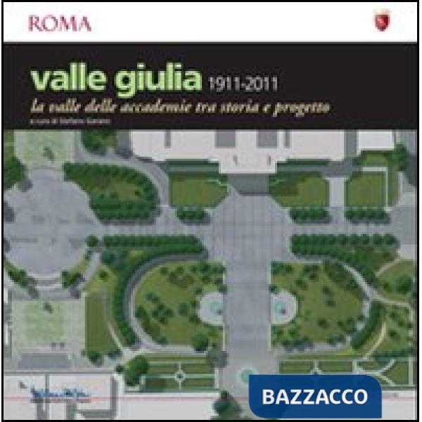Valle Giulia 1911-2001. La valle delle accademie tra storia e progetto
