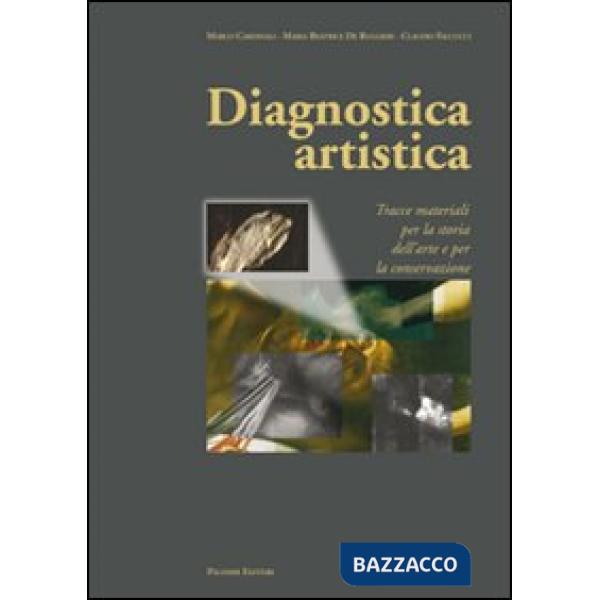 Diagnostica artistica. Tracce materiali per la storia dell'arte e per la conservazione