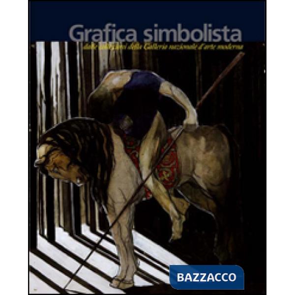 Grafica simbolista. Dalle collezioni della Galleria nazionale d'arte moderna