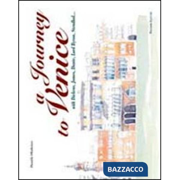 Journey to Venice with Dickens, James, Dante, Lord Byron, Stendhal... Ediz. italiana e inglese (A)