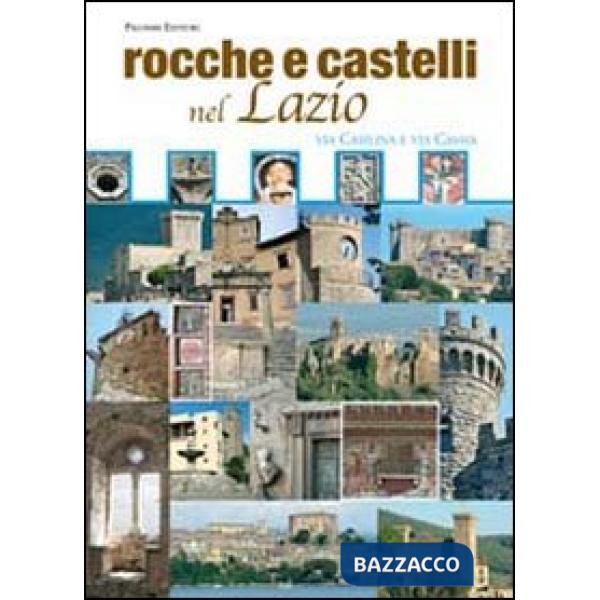Rocche e castelli nel Lazio. Via Casilina e via Cassia