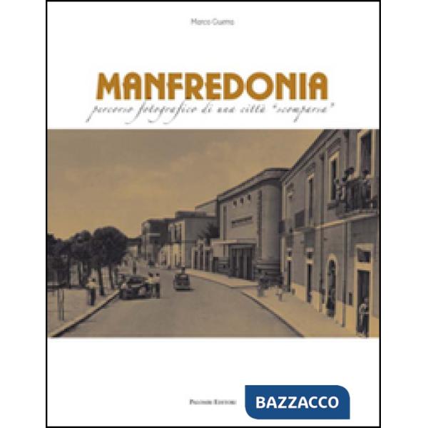 Manfredonia. Percorso fotografico di una città scomparsa