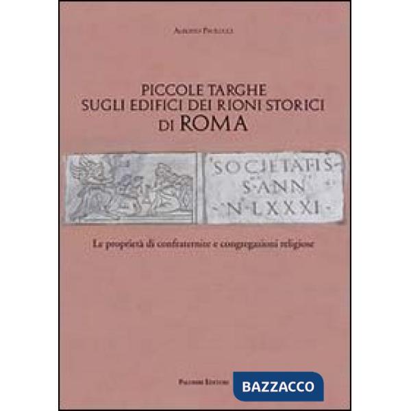 Piccole targhe sugli edifici dei rioni storici di Roma. Le proprietà di confraternite e congregazioni religiose