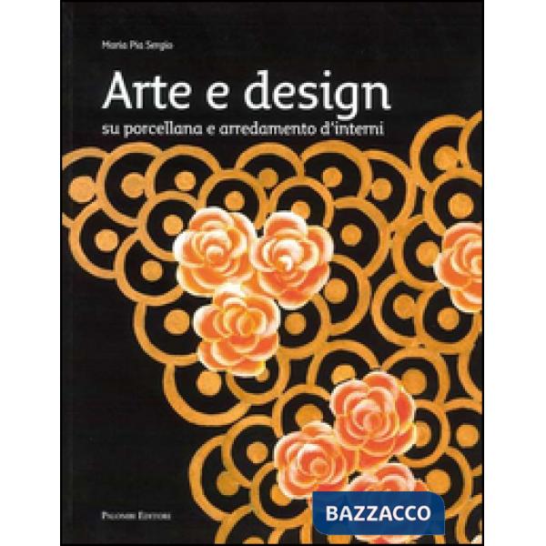 Arte e design. Su porcellane e arredamenti d'interni