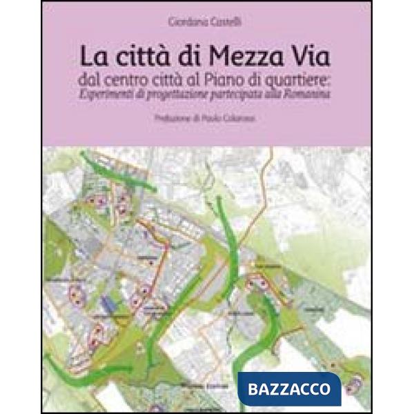 Città di mezza via, dal centro città al piano di quartiere. Esperimenti di progettazione partecipata alla Romanina (La)