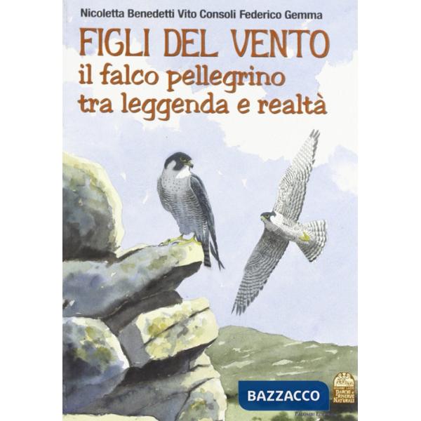 Figli del vento. Il falco pellegrino tra leggenda e realtà