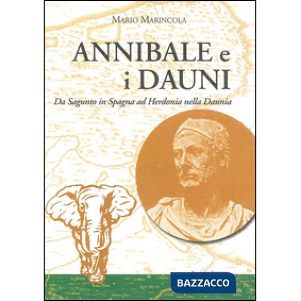Annibale e i Dauni. Da Sagunto in Spagna al Herdonia nella Daunia