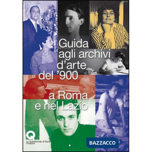 Guida agli archivi d'arte del '900 a Roma e nel Lazio. La Quadriennale di Roma Fondazione