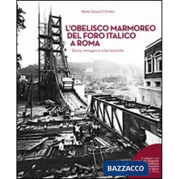 Obelisco marmoreo del foro italico a Roma. Storia, immagini e note tecniche. Con DVD video (L')