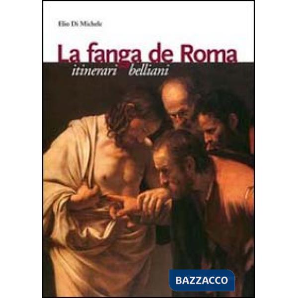 Fanga di Roma. Itinerari belliani (La)
