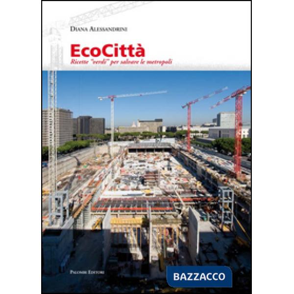 Ecocittà, ricette verdi per salvare le metropoli