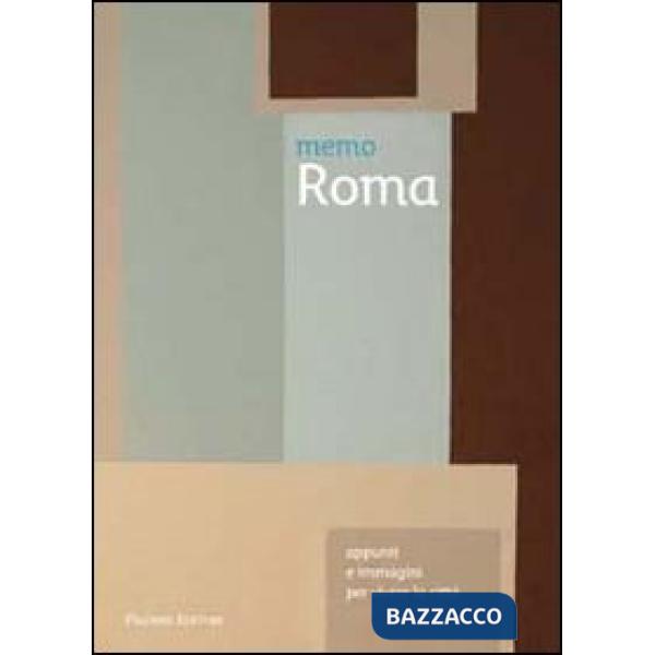 Memo Roma. Appunti e immagini per vivere la città