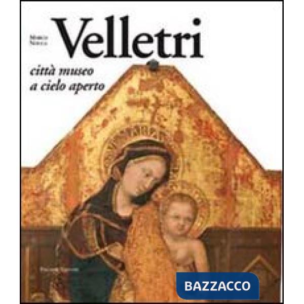 Velletri. Città museo a cielo aperto
