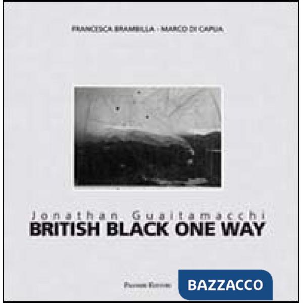 Jonathan Guaitamacchi. British black one way. Ediz. italiana e inglese