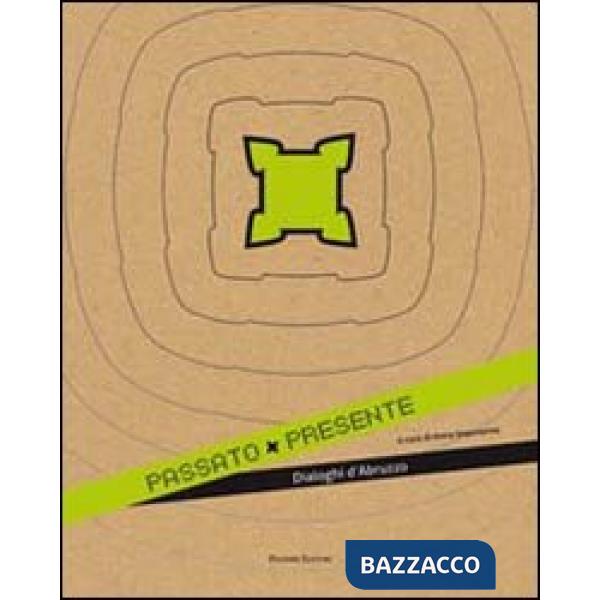 Passato-Presente. Dialoghi d'Abruzzo