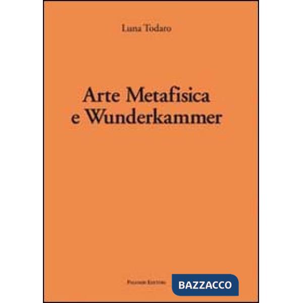 Arte metafisica e Wunderkammer