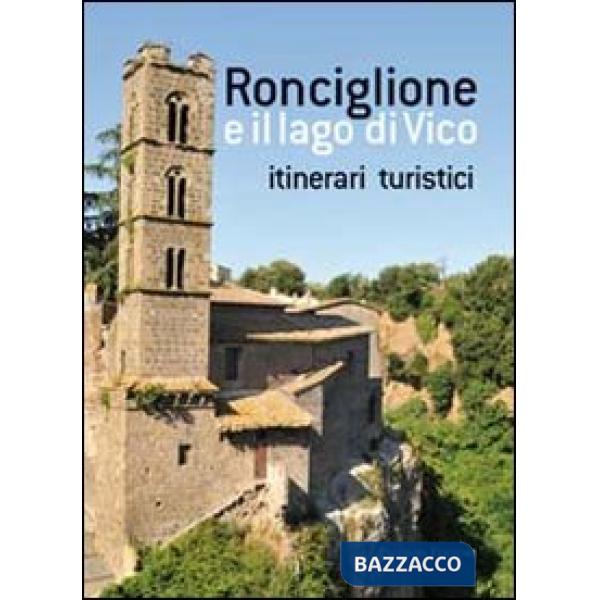 Ronciglione e il lago di Vico. Itinerari turistici
