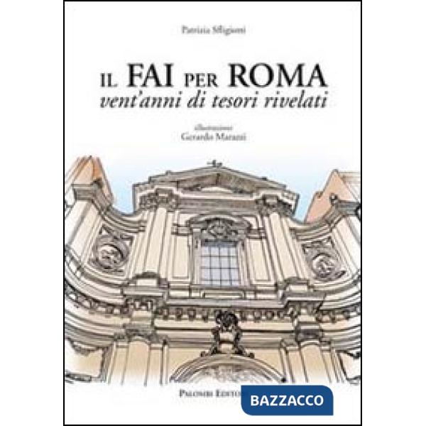 FAI per Roma. Vent'anni di tesori rivelati (Il)