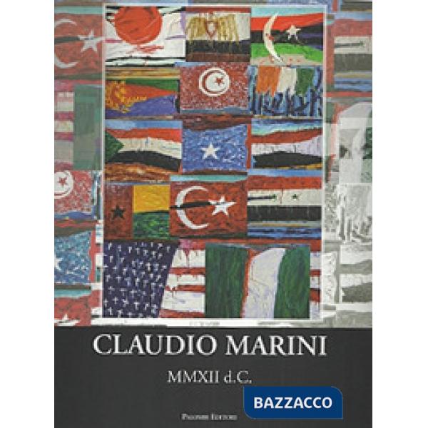 Claudio Marini. MMXII d.C. Ediz. italiana e inglese