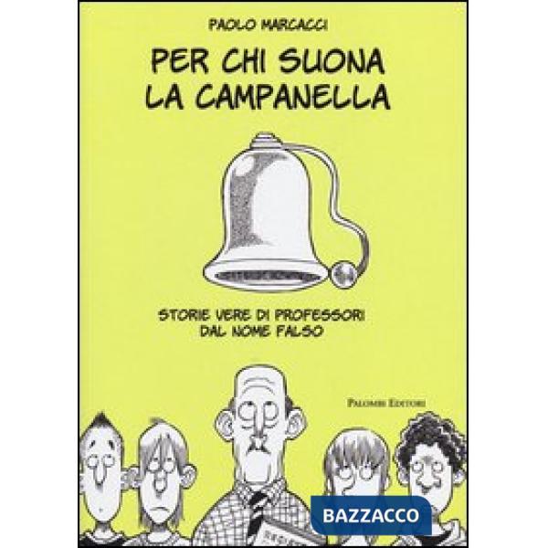 Per chi suona la campanella. Storie vere di professori dal nome falso