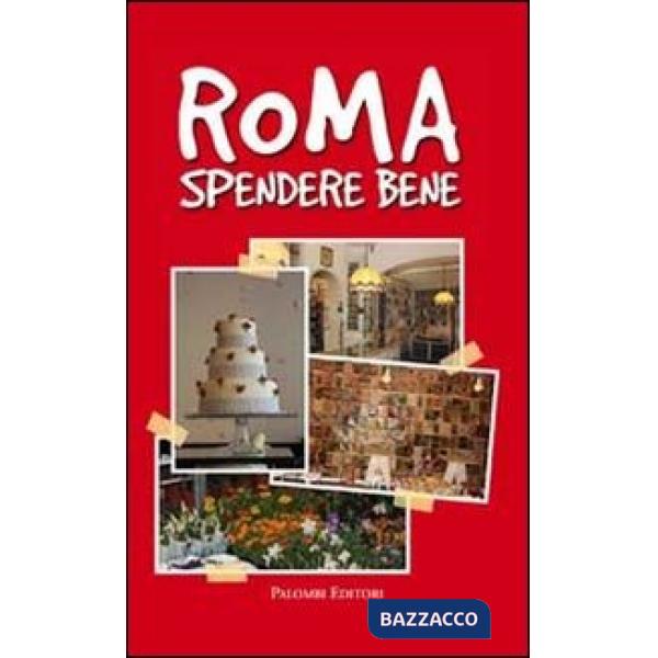 Roma spendere bene