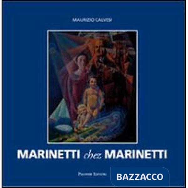 Marinetti chez Marinetti. Ediz. italiana e inglese