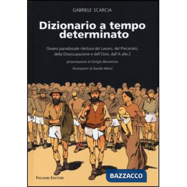 Dizionario a tempo determinato. Ovvero paradossale rilettura del lavoro, del pre