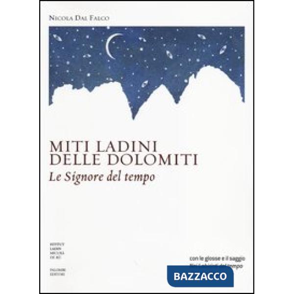 Miti ladini delle Dolomiti. Le Signore del tempo