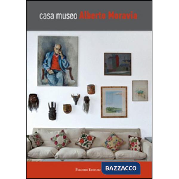 Casa museo Alberto Moravia. Ediz. illustrata