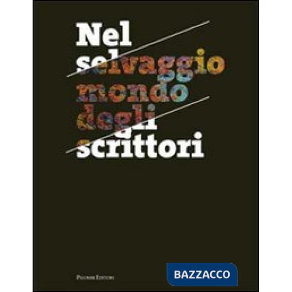 Nel selvaggio mondo degli scrittori. I protagonisti della narrativa italiana fot