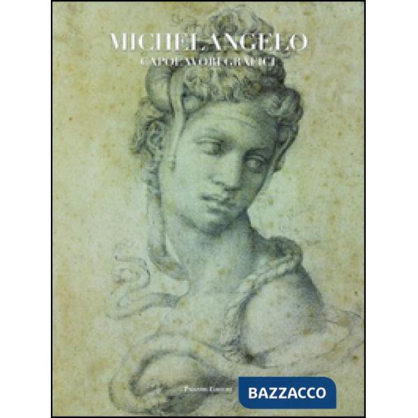 Michelangelo. Capolavori grafici