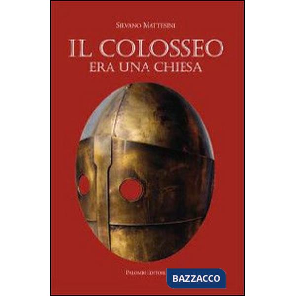 Colosseo era una chiesa (Il)