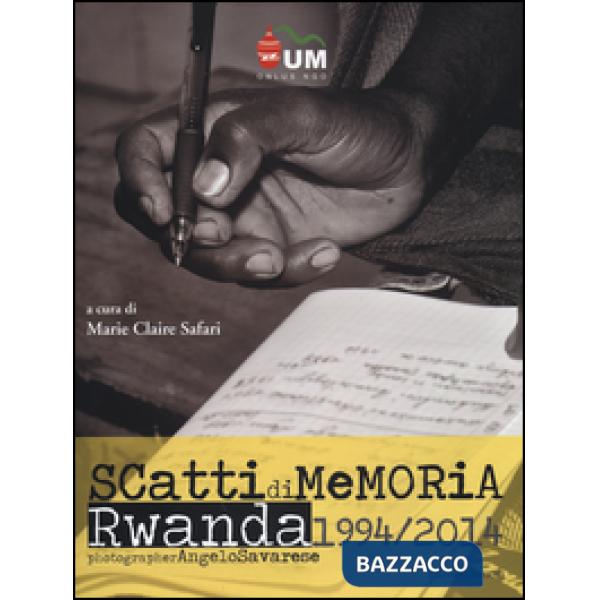 Angelo Savarese. Scatti di memoria. Rwanda 1994/2014. Ediz. italiana e inglese