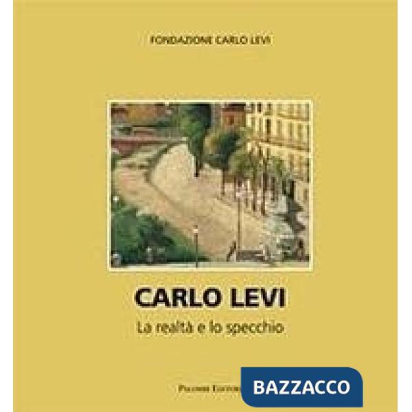 Carlo Levi. La realtà e lo specchio