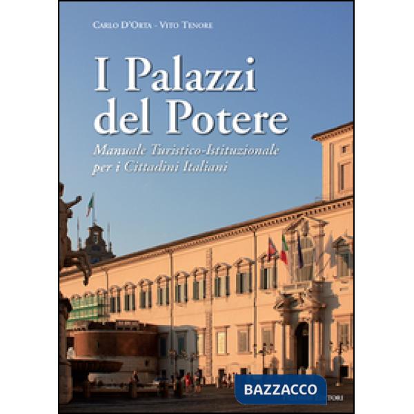 Palazzi del potere. Il potere raccontato attraverso la storia e le fotografie dei palazzi delle istituzioni (I)