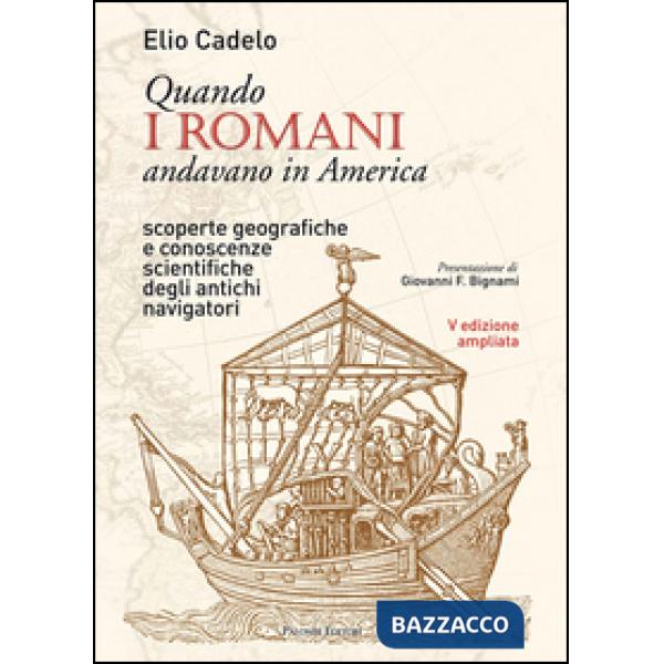 Quando i romani andavano in America. Scoperte geografiche e conoscenze scientifiche degli antichi navigatori